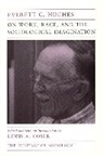 Everett C. Hughes, Lewis A. Coser - On Work, Race, and the Sociological Imagination