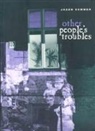 Jason Sommer, Sommer Jason - Other People's Troubles