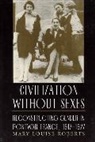 Mary Louise Roberts - Civilization without Sexes