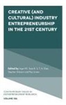 Stephen Dobson, Stephen (University of Leeds Dobson, Sara R. S. T. A. (University of Victoria Elias, Sara R. S. T. A. R. S. T. A. Elias, Inge Hill, Inge (The Open University Hill... - Creative (and Cultural) Industry Entrepreneurship in the 21st Century