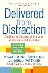 Edward M Hallowell, Edward M. Hallowell, John J. Ratey, John J Ratey, John J. Ratey - Delivered from Distraction