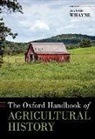 Whayne, Whayne, Jeannie (Professor of History Whayne, Jeannie Whayne, Whayne Jeannie - Oxford Handbook of Agricultural History