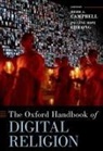 Campbell, Heidi A. (Professor of Communication Campbell, Heidi A. Campbell, Campbell Heidi A., Pauline Hope Cheong, Cheong Pauline Hope - Oxford Handbook of Digital Religion