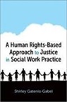 Gatenio Gabel, Gatenio Gabel, Shirley Gatenio Gabel, Shirley (Graduate School of Social Gatenio Gabel, Shirley (Professor and Mary Ann Qua Gatenio Gabel - Human Rights-Based Approach to Justice in Social Work Practice