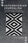 Moon, Ruth Moon, Ruth (Assistant Professor Moon - Authoritarian Journalism