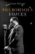 Olwage, Olwage, Grant Olwage, Grant (Music Historian and Lecturer Olwage, Olwage Grant - Paul Robeson''s Voices