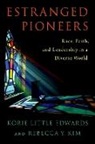 Edwards, Korie Little Edwards, Korie Little (Distinguished Professor of Edwards, Korie Little (Professor of Sociology Edwards, Korie Little/ Kim Edwards, Rebecca Y. Kim... - Estranged Pioneers