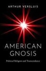Versluis, Versluis, Arthur Versluis, Arthur (Professor of Religious Studies Versluis, Versluis Arthur - American Gnosis