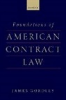 Gordley, James Gordley, James ( Gordley, Gordley James - Foundations of American Contract Law