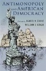 Crane, Daniel A. (Frederick Paul Furth Crane, Daniel A. Crane, Crane Daniel A., William J. Novak, Novak William J. - Antimonopoly and American Democracy