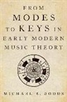 Dodds, Michael R. Dodds, Michael R. (Associate Professor Dodds - From Modes to Keys in Early Modern Music Theory