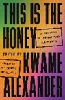 Kwame Alexander, Alexander Kwame - This Is the Honey