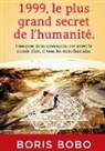 Boris Bobo - 1999, le plus grand secret de l'humanité