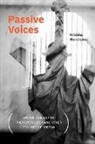 Kristina Mendicino, Kristina (Professor of German Studies Mendicino, Mendicino Kristina - Passive Voices On the Subject of Phenomenology and Other Figures of