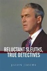 Jason Jacobs, Jacobs Jason - Reluctant Sleuths, True Detectives