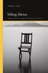 Charles E. Scott - Telling Silence
