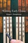 Edward L. Shaughnessy - Writing Early China