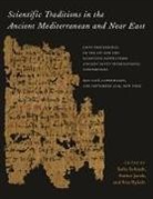 Amber Jacob, Kim Ryholt, Sofie/ Jacob Schi dt, Sofie Schia, Sofie Schiødt - Scientific Traditions in the Ancient Mediterranean and Near East