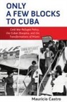 Mauricio Fernando Castro - Only a Few Blocks to Cuba