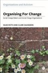 Silke Roth, Silke (University of Southampton) Roth, Clare Saunders, Clare (University of Exeter) Saunders - Organising for Change