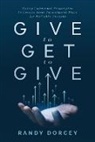 Randy Dorcey - Give to Get to Give