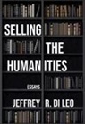 Harold Bloom, Jeffrey R Di Leo, Jeffrey R. Di Leo, Jeffrey R. Di Leo, H. Aram Veeser - Selling the Humanities