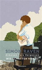 Simon Raven - Almosen fürs Vergessen - 8: Almosen fürs Vergessen / Wie Schatten kommt