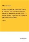 William Shakespeare - Oeuvres complètes de Shakspeare; Richard III. Henri VIII. Titus Andronicus. Poëmes et sonnets de Shakspeare; Vénus et Adonis. La mort de Lucrèce. La plainte d'une amante. La pèlerin amoureux. Sonnets