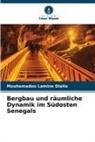 Mouhamadou Lamine Diallo - Bergbau und räumliche Dynamik im Südosten Senegals