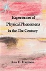 Ann Ellis Harrison - Experiences of Physical Phenomena in the 21st Century