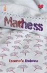 Ebelenna Esomnofu - MADNESS