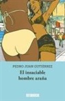 Pedro Juan Gutiérrez - El insaciable hombre araña