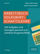 Marco Herrmann, Sarah John, Sarah Lisanne John - Arbeitsbuch Volkswirtschaftslehre