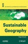 Brunet, Roger Brunet, Roger (Universities of Toulouse and Reims Brunet - SUSTAINABLE GEOGRAPHY HARDBACK