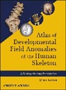 Ethne Barnes, Barnes Ethne - Atlas of Developmental Field Anomalies of the Human Skeleton