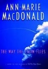Ann-Marie MacDonald, Baker Sidney Macdonald - The Way the Crow Flies