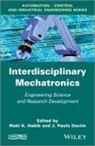 J Paulo Davim, J. Paulo Davim, M K Habib, M. K. Habib, J Paulo Davim, J. Paulo Davim... - Interdisciplinary Mechatronics