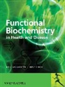 Mary Board, Anthony Leech, Anthony (Gresham's School) Leech, E Newsholme, Eric Newsholme, Eric (Retired From University of Oxford Newsholme... - Functional Biochemistry in Health and Disease