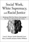 Abrams, Laura (Professor Abrams, Laura S. (Professor Abrams, Laura Abrams, Laura S. Abrams, Abrams Laura S.... - Social Work, White Supremacy, and Racial Justice