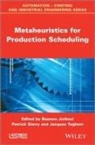 Bassem Jarboui, Patrick Siarry, Jacques Teghem - Metaheuristics for Production Scheduling