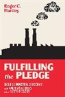 Roger C Hartley, Roger C. Hartley, Hartley Roger C. - Fulfilling the Pledge