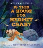 Megan McDonald, Katherine Tillotson - Is This a House for Hermit Crab?