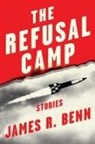 James R Benn, James R. Benn - The Refusal Camp