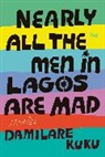 Damilare Kuku - Nearly All the Men in Lagos Are Mad