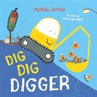 Morag Hood, Hood Morag - Dig, Dig, Digger