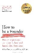 Alice Bentinck, Matt Clifford - How to Be a Founder