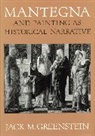 Jack M. Greenstein, Greenstein Jack M. - Mantegna and Painting as Historical Narrative