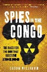 Susan Williams - Spies in the Congo