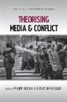 Philipp Brauchler Budka, Birgit Brauchler, Birgit Bräuchler, Philipp Budka - Theorising Media and Conflict