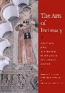 Abigail Krasner Balbale, Maria Rosa D. Menocal, Jerrilynn Dodds, Jerrilynn D. Dodds, Maria Rosa Menocal - The Arts of Intimacy